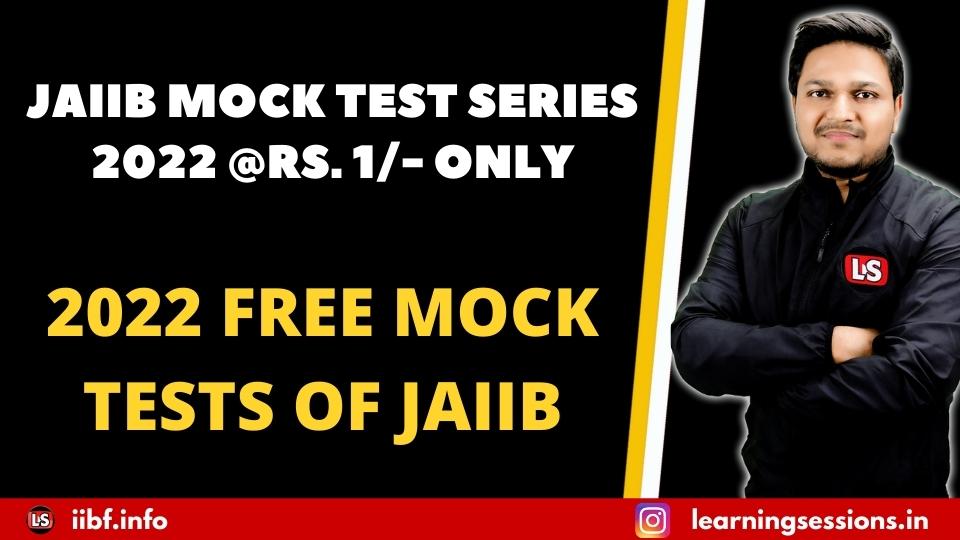 JAIIB MOCK TEST SERIES 2022 @Rs. 1/- ONLY | 2022 FREE MOCK TESTS OF JAIIB