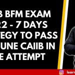 CAIIB BFM EXAM 2022 – 7 Days Strategy To Pass In One Attempt