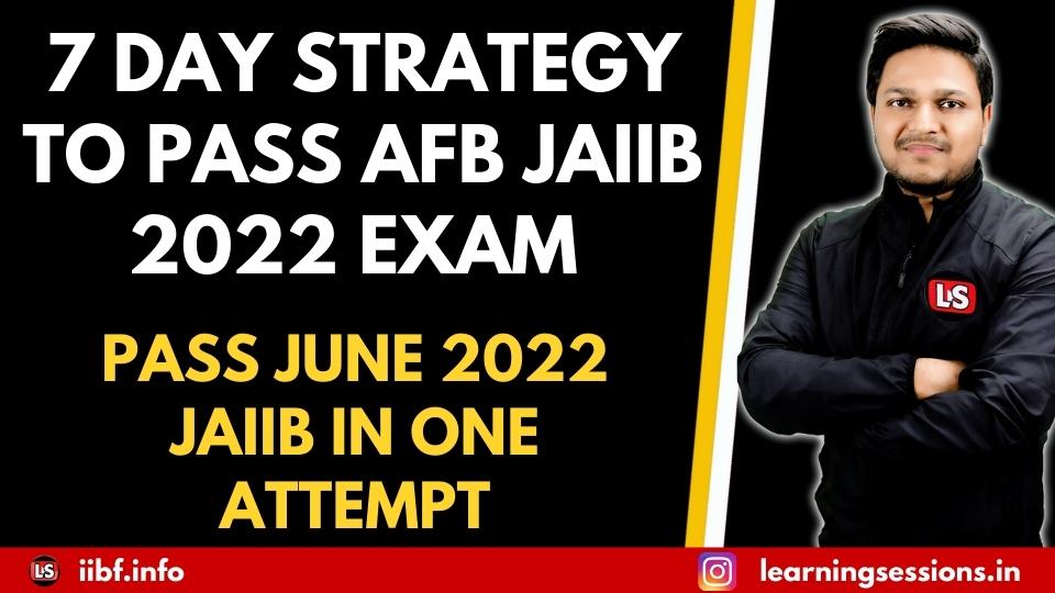 JAIIB AFB EXAM - 7 DAY STRATEGY TO PASS in ONE ATTEMPT in 2022