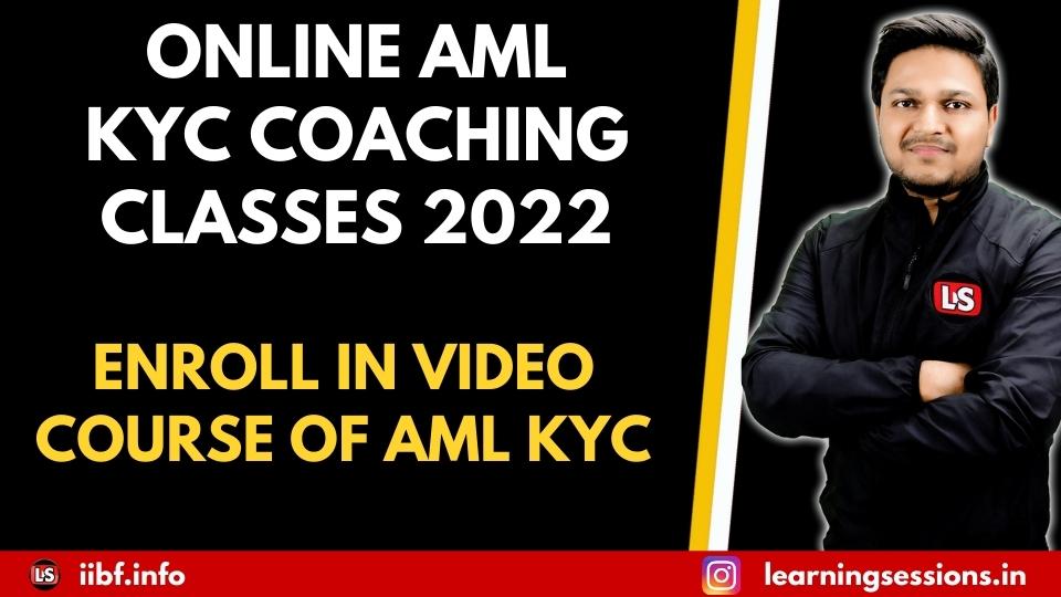 ONLINE AML KYC COACHING CLASSES 2022 - ENROLL IN VIDEO COURSE OF AML KYC