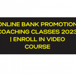 ONLINE BANK PROMOTION COACHING CLASSES 2023 | ENROLL IN VIDEO COURSE