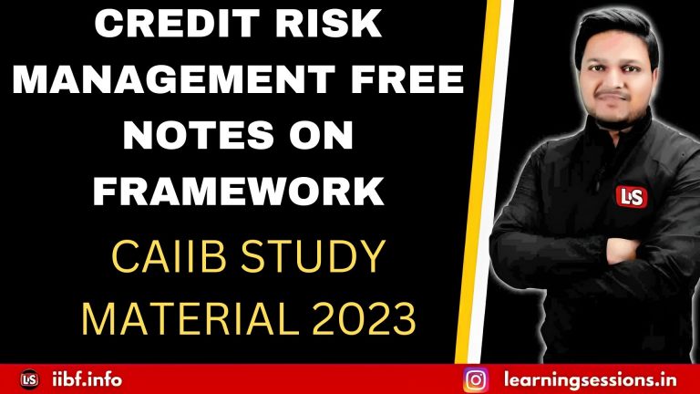 CREDIT RISK MANAGEMENT | FRAMEWORK NOTES | CAIIB STUDY MATERIAL 2023