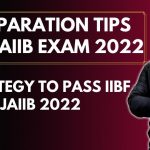 JAIIB EXAM 2022 | Preparation tips and strategy to pass IIBF JAIIB 2022