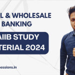 RETAIL AND WHOLESALE BANKING  RETAIL BANKING  CAIIB STUDY MATERIAL 2024