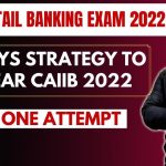 CAIIB Retail Banking Exam 2022 | 7 Days Strategy to Clear in One Attempt