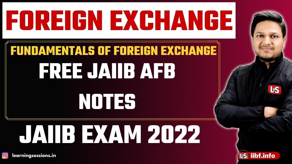 FOREIGN EXCHANGE | FREE JAIIB AFB NOTES | JAIIB EXAM 2022
