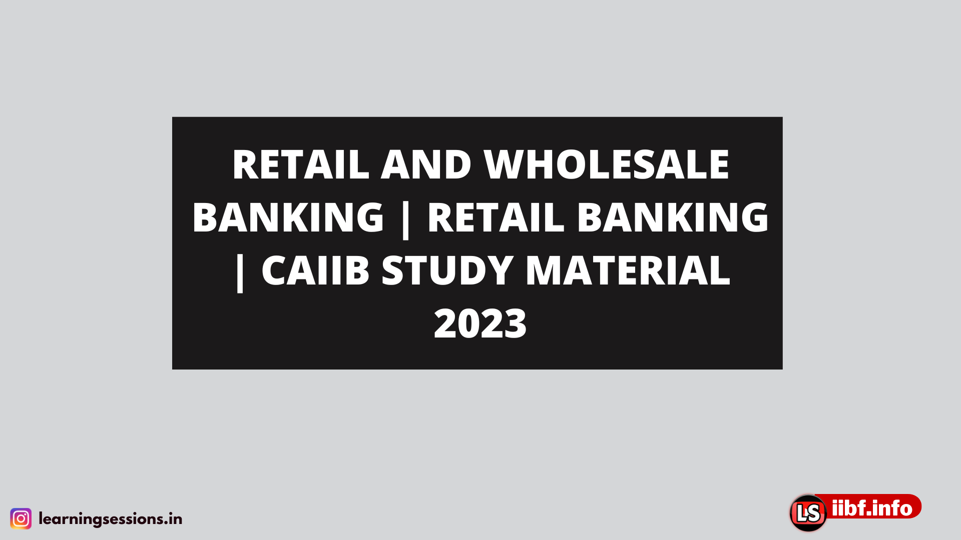 Retail vs Wholesale Banking | Retail Banking | CAIIB Study Material 2022