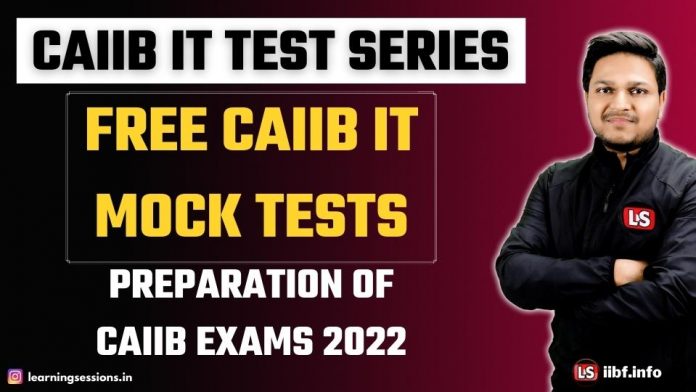 CAIIB IT Mock Test | CAIIB Exam Preparation | Free CAIIB IT Test Series 2022