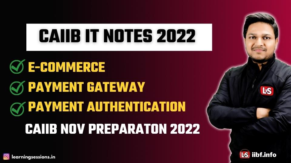 CAIIB IT Notes | E-Commerce, Payment Gateway & Authentication