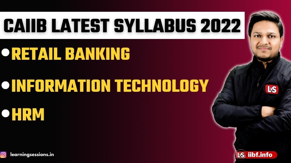 Retail Banking | Information Technology | HRM | CAIIB Latest Syllabus 22
