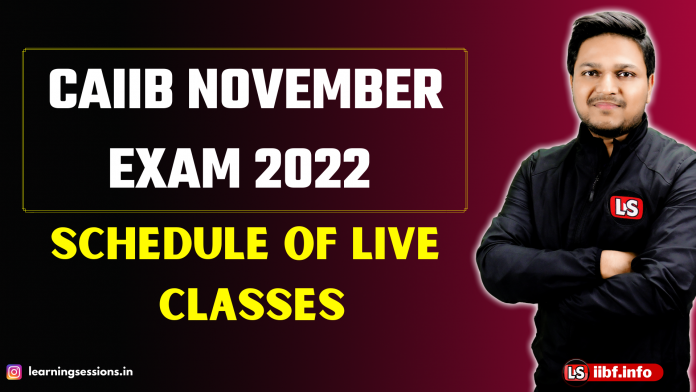 CAIIB November Exam 2022 | Schedule Of Live Classes | CAIIB 2022 CAIIB November Exam 2022 | Schedule Of Live Classes | CAIIB 2022