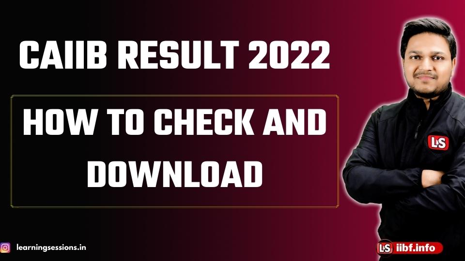 CAIIB RESULT 2022 | HOW TO CHECK AND DOWNLOAD