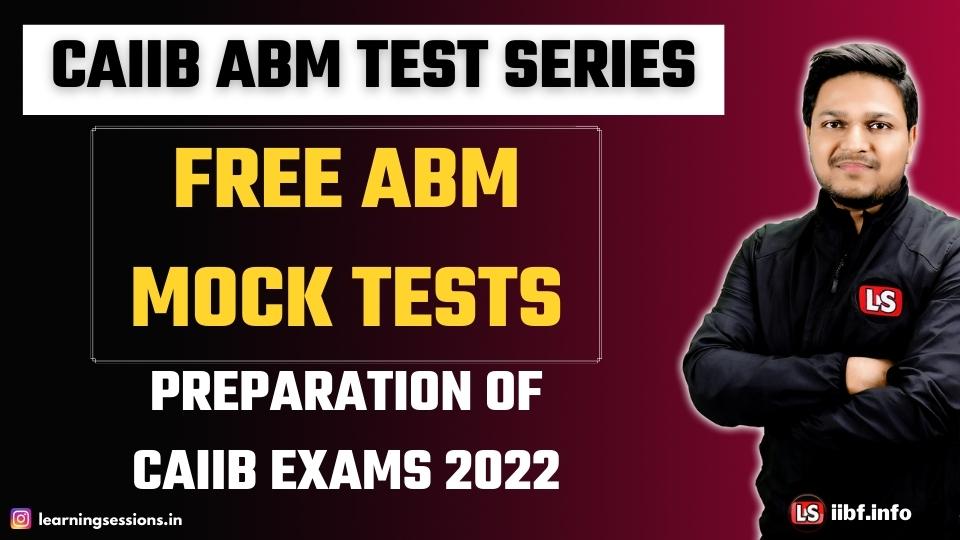 Free ABM Mock Tests | CAIIB ABM Test Series | CAIIB Exam Preparation 2022