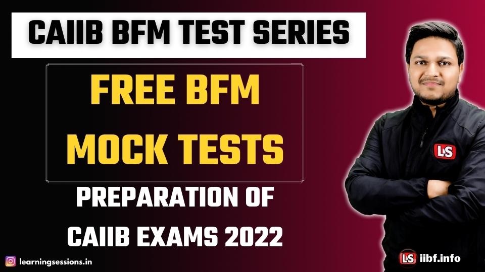 Free BFM Mock Tests | CAIIB BFM Test Series | Preparation Of CAIIB Exam 2022
