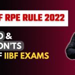 IIBF RPE RULES 2022 | DO & DON’TS OF IIBF EXAMS