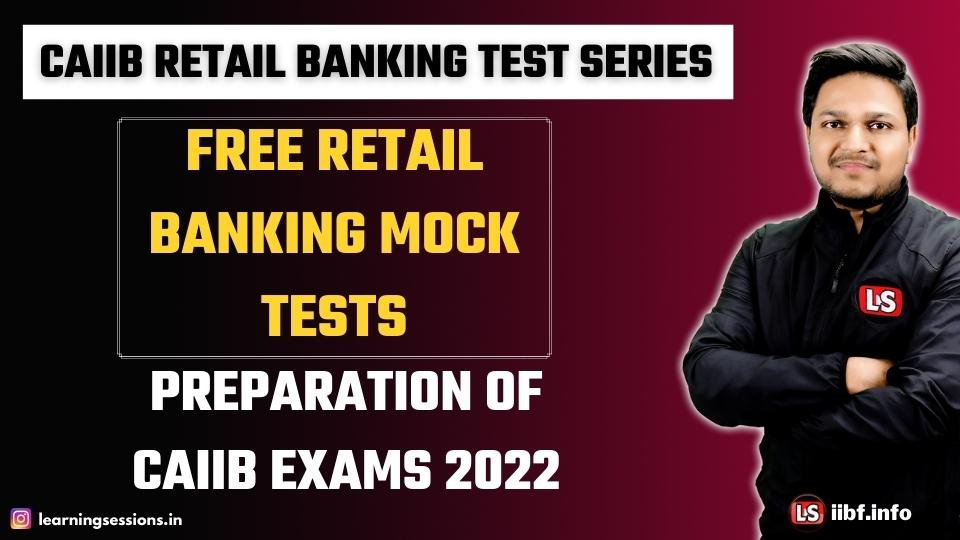 Retail Banking Mock Test | CAIIB Preparation | Free CAIIB Retail Banking Test Series