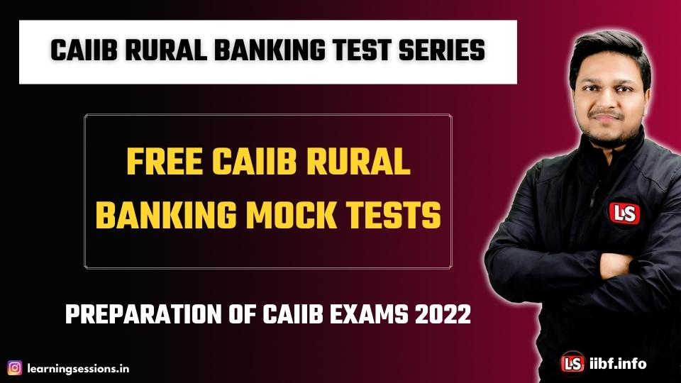 Rural Banking Mock Test | CAIIB Exam Preparation | CAIIB Test Series 2022