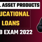 Retail Asset Products | Educational Loans | CAIIB Retail Banking 2022