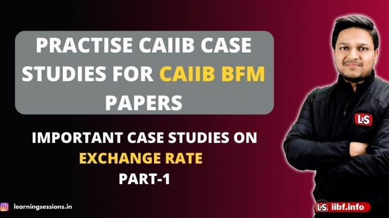 CAIIB BFM CASE STUDY ON EXCHANGE RATE PART-1