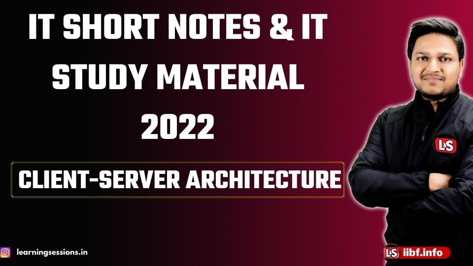 IT Short Notes & IT Study Material 2022 | Client-Server Architecture