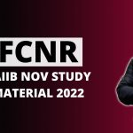 FCNR | CAIIB NOV STUDY MATERIAL 2022 | CAIIB NOV EXAM