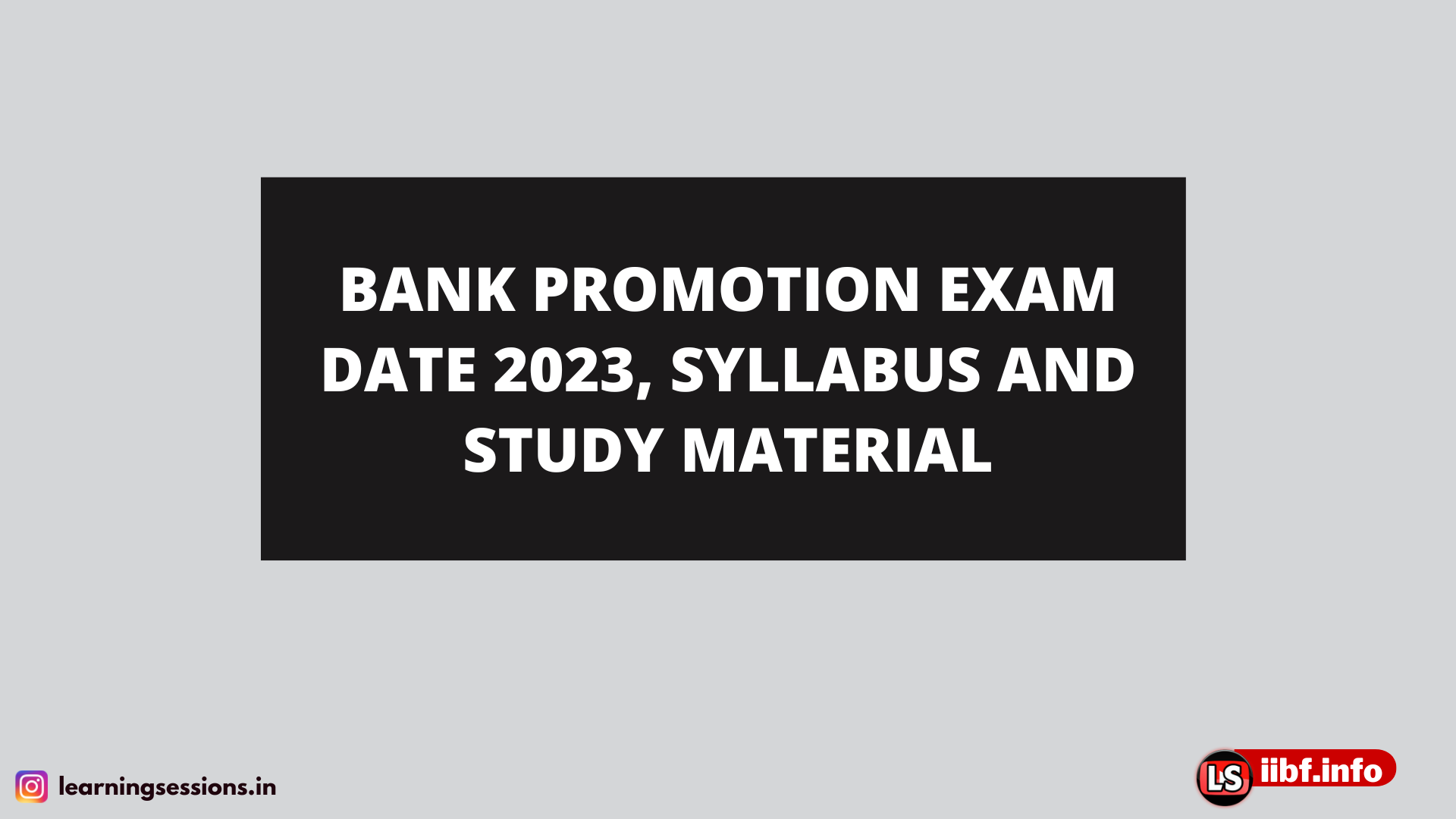 BANK PROMOTION EXAM DATE 2023, SYLLABUS AND STUDY MATERIAL