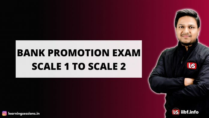 BANK PROMOTION EXAM SCALE 1 TO SCALE 2 BANK PROMOTION EXAM SCALE 1 TO SCALE 2