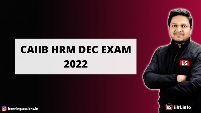 CAIIB HRM DEC EXAM 2022