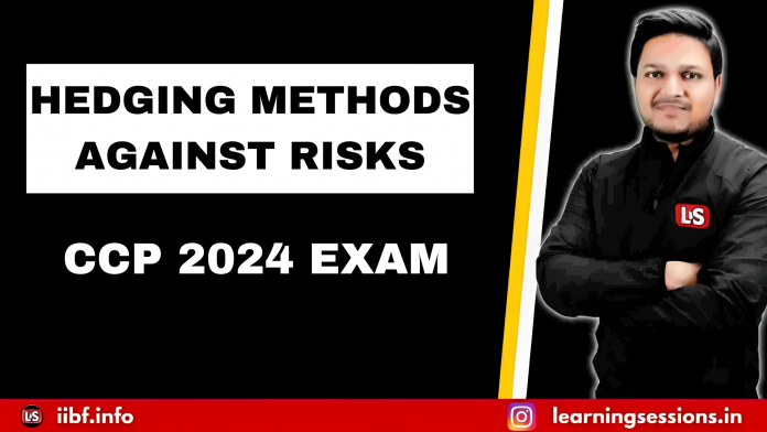 HEDGING METHODS AGAINST RISKS HEDGING METHODS AGAINST RISKS