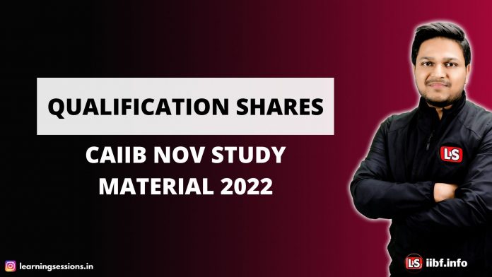 QUALIFICATION SHARES | CAIIB NOV EXAM 2022