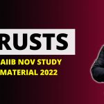 TRUSTS | CAIIB NOV STUDY MATERIAL 2022