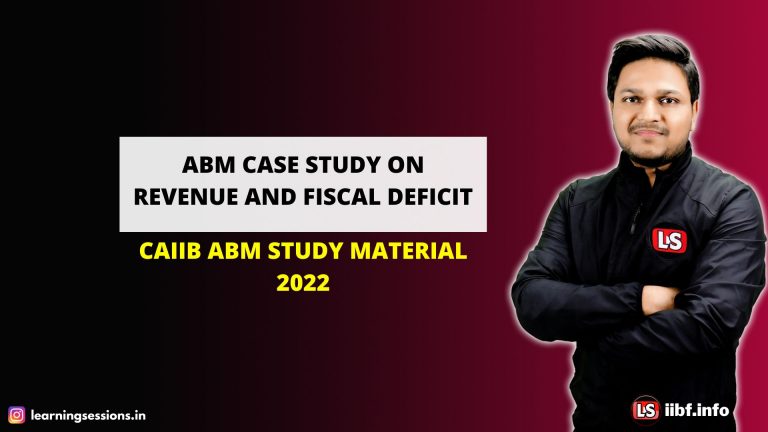ABM CASE STUDY ON REVENUE AND FISCAL DEFICIT | CAIIB ABM STUDY MATERIAL 2022