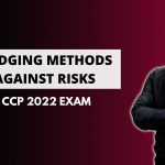 HEDGING METHODS AGAINST RISKS | CCP 2022 EXAM