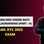 AML KYC 2022 | EASY BANKING NOTES & STUDY MATERIAL | RBI GUIDELINES UNDER ANTI-MONEY LAUNDERING | PART 2