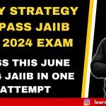 7 DAY STRATEGY TO PASS JAIIB PPB 2024 EXAM