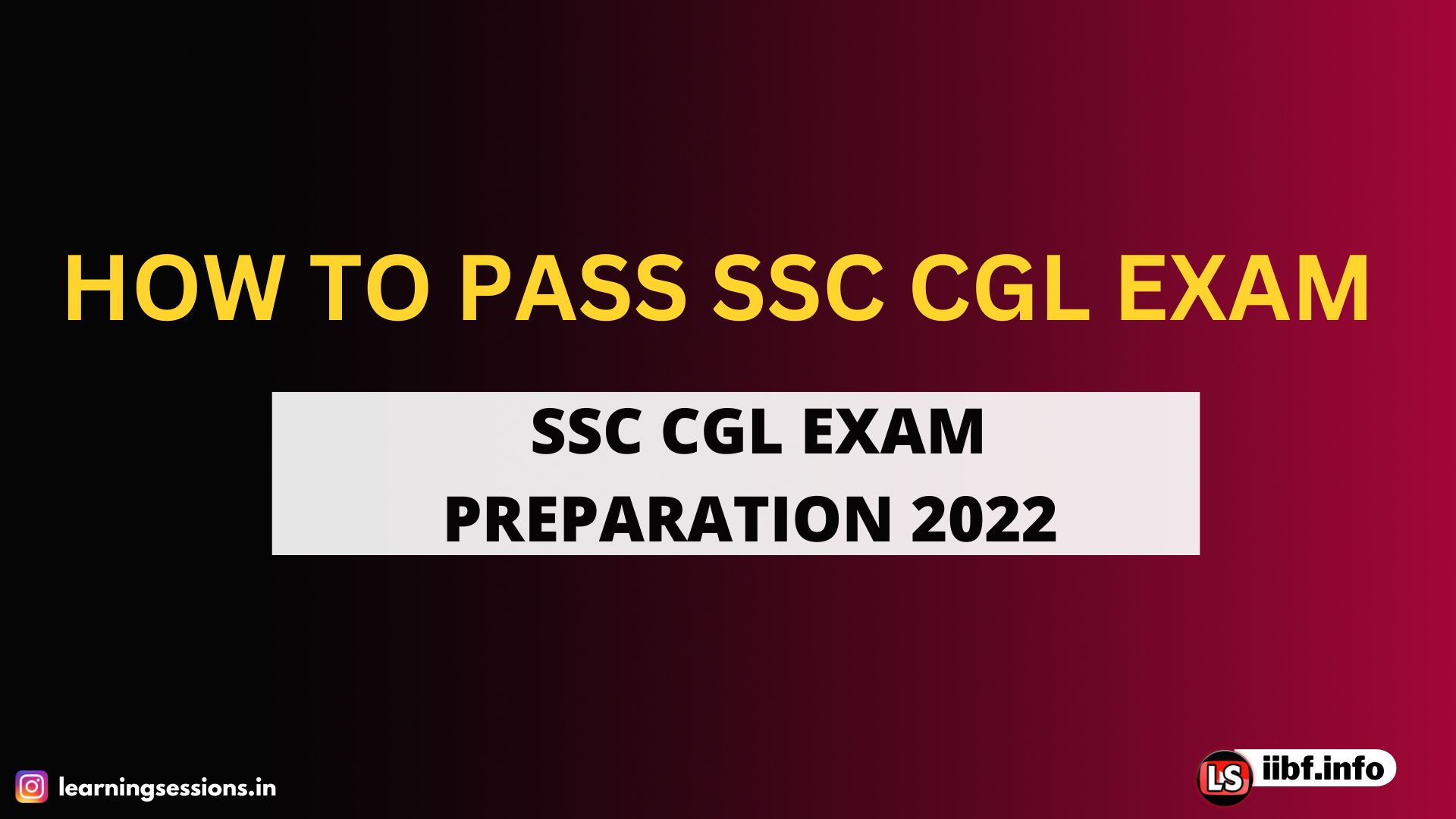 HOW TO PASS SSC CGL EXAM | SSC CGL EXAM PREPARATION 2023