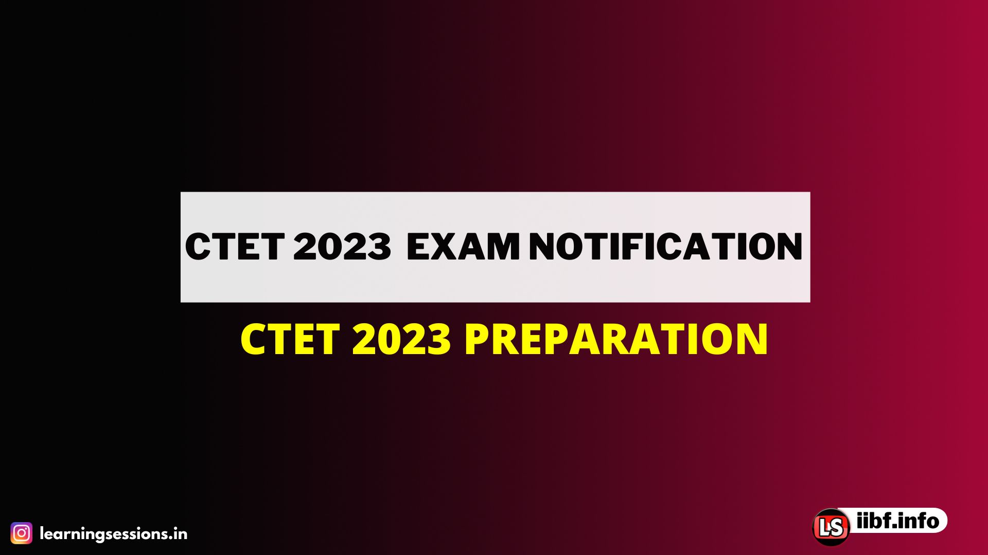 CTET 2023 EXAM NOTIFICATION | CTET 2023 PREPARATION | CTET EXAM 2023