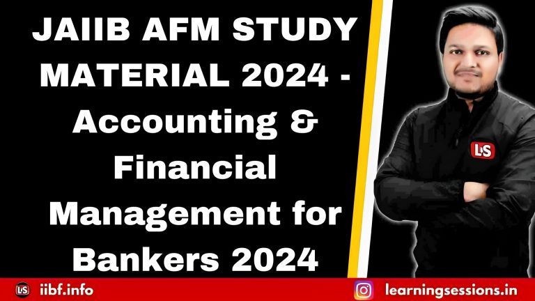 JAIIB AFM STUDY MATERIAL 2024 – Accounting & Financial Management for Bankers 2024