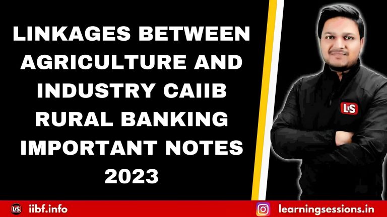 LINKAGES BETWEEN AGRICULTURE AND INDUSTRY | CAIIB RURAL BANKING IMPORTANT NOTES 2023
