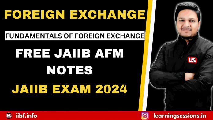 FUNDAMENTALS OF FOREIGN EXCHANGE FUNDAMENTALS OF FOREIGN EXCHANGE