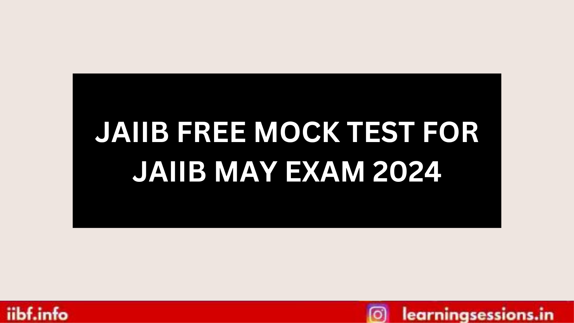 JAIIB FREE MOCK TEST FOR JAIIB MAY EXAM 2024
