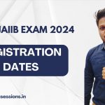 JUNE JAIIB EXAM 2024 & REGISTRATION DATES | ALL DETAILS