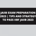 JAIIB EXAM PREPARATION 2023 | TIPS AND STRATEGY TO PASS IIBF JAIIB 2023