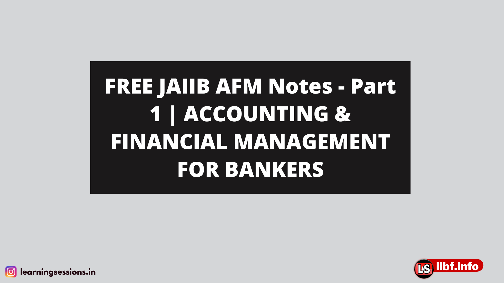 FREE JAIIB AFM Notes - Part 1 | ACCOUNTING & FINANCIAL MANAGEMENT FOR BANKERS