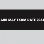 JAIIB MAY EXAM DATE 2023