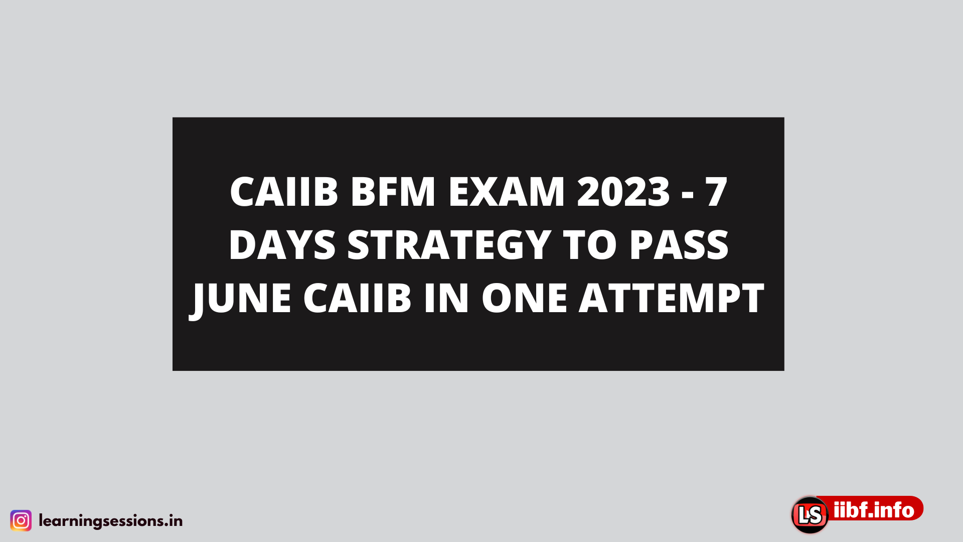 CAIIB BFM EXAM 2023 - 7 DAYS STRATEGY TO PASS JUNE CAIIB IN ONE ATTEMPT