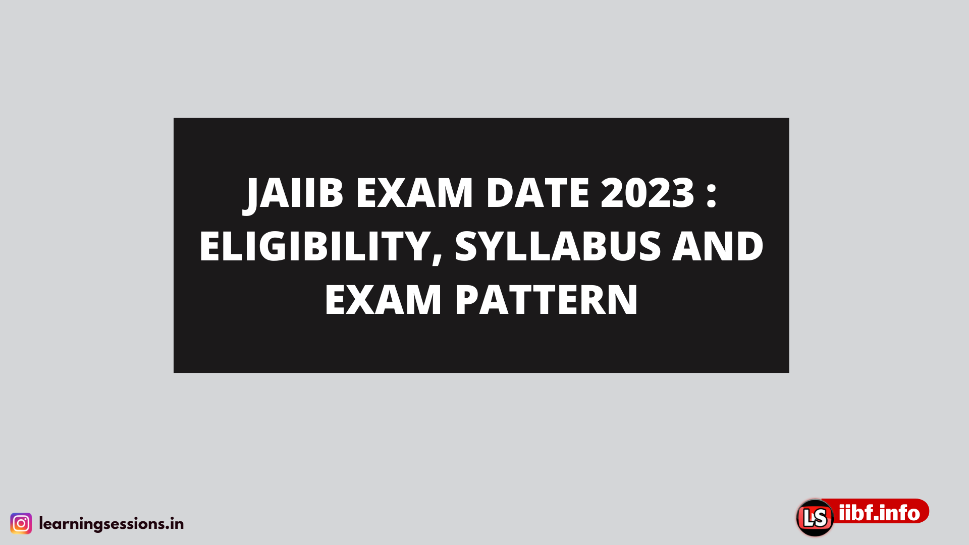 JAIIB EXAM DATE 2023 ELIGIBILITY SYLLABUS EXAM PATTERN
