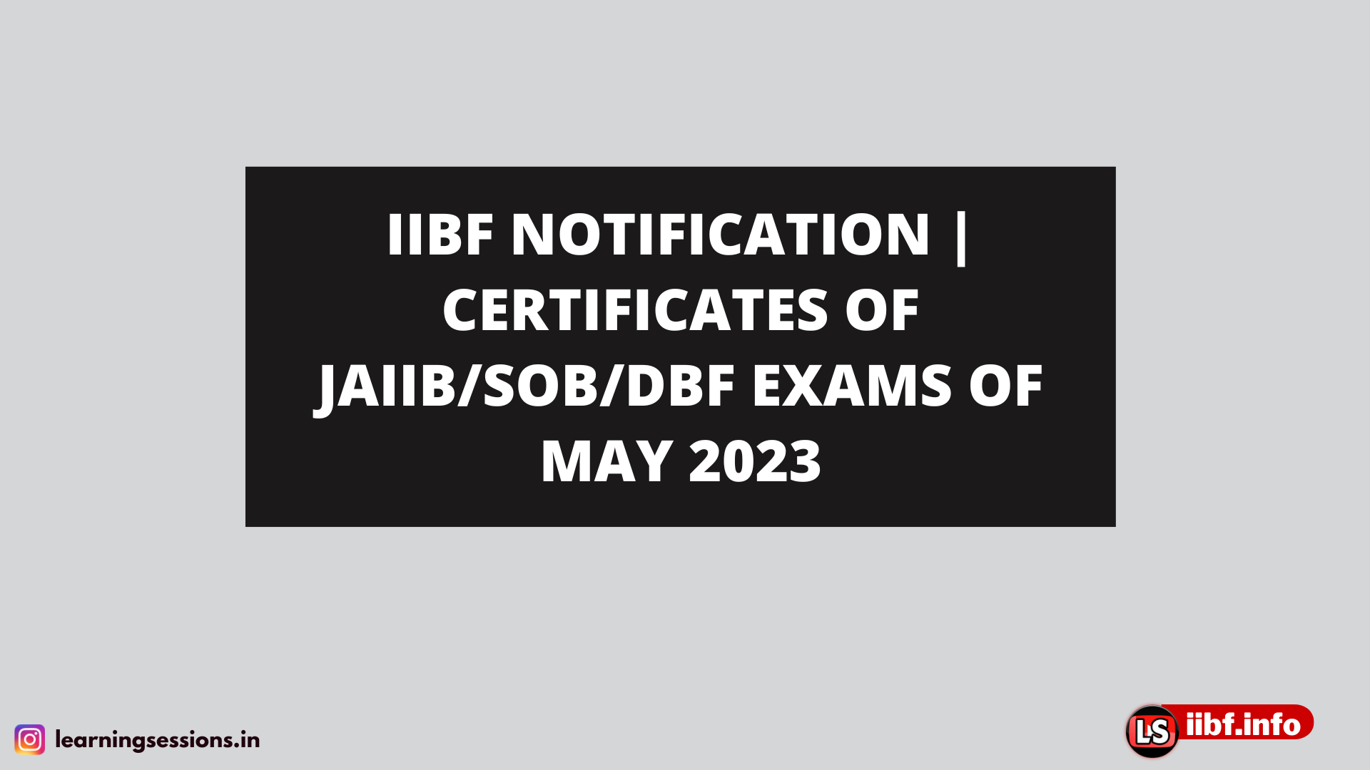 IIBF NOTIFICATION | CERTIFICATES OF JAIIB/SOB/DBF EXAMS OF MAY 2023