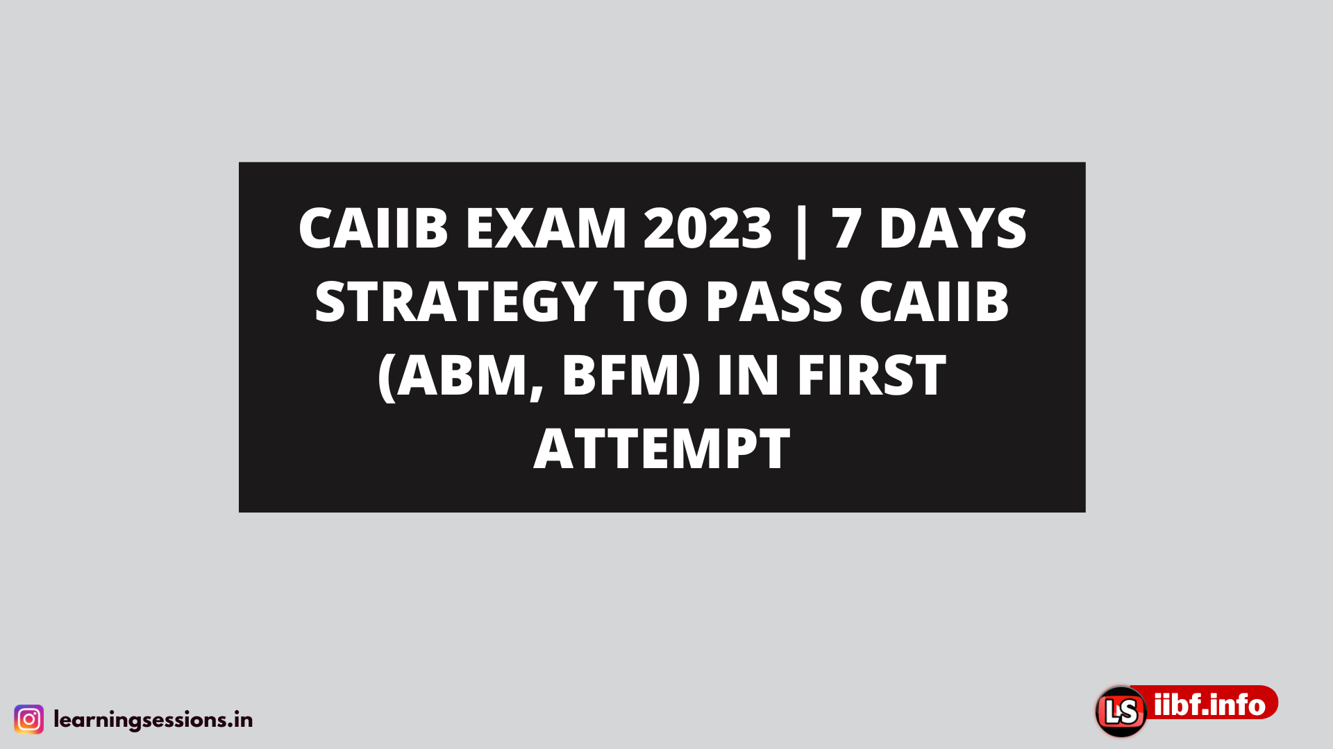CAIIB EXAM 2023 | 7 DAYS STRATEGY TO PASS CAIIB (ABM, BFM) IN FIRST ATTEMPT