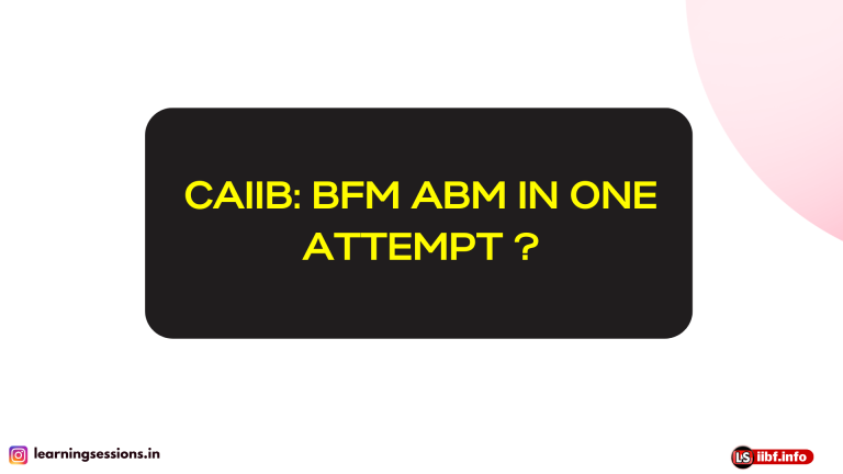 CAIIB: BFM ABM IN ONE ATTEMPT ?